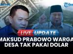 Maksud Pernyataan Prabowo Soal Warga Desa Tak Pakai Dolar, Ini Penjelasan KSP Dudung
