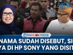 EKSKLUSIF  Sony Sonjaya: Saya Siap Mati, Saya Mau Buka Semua! | On Focus