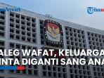 KPU Ungkap Cerita Caleg Meninggal di Papua, Keluarga Malah Minta Diganti oleh Anaknya