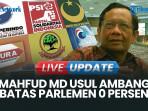Diskusi Bareng Mahfud, 8 Parpol Non-Parlemen Minta Ambang Batas Parlemen Dihapus