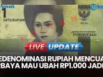 Wacana Redenominasi Rupiah Rp1.000 jadi Rp1, Ekonom: Bisa, Jika Ekonomi Stabil