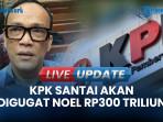 KPK Soal Ancaman Gugatan Rp300 Triliun Noel Ebenezer: Lebih Baik Fokus pada Persidangan