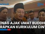 Menteri Agama Nasaruddin Umar Minta Umat Buddha Terapkan Kurikulum Cinta
