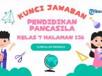 Kunci-Jawaban-Pendidikan-Pancasila-Kelas-7-Halaman-136.jpg