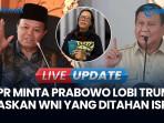 MPR Minta Prabowo Lobi Trump Bebaskan Lima WNI yang Ditahan Israel