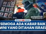 EKSKLUSIF Kesaksian Eks Jurnalis Indonesia Jadi Tahanan Israel: Saya Dihajar Komandan Tentara Israel!