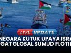 10 Negara Kutuk Upaya Israel Cegat Global Sumud Flotilla, Serukan Dunia Ambil Tindakan