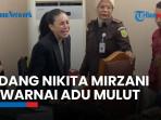 Sidang Nikita Mirzani Diwarnai Adu Mulut dan Tangisan