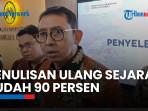 Penulisan Ulang Buku Sejarah Indonesia Sudah 90 Persen