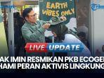 Resmikan PKB Ecogen, Cak Imin Pahami Peran Aktivis yang Dilabeli Wahabi Lingkungan