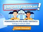 Pengumuman-pemanggilan-PPG-2025-Tahap-2-DIMULAI.jpg