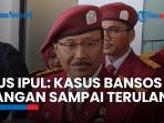 KPK Tetapkan Tersangka Kasus Bansos, Gus Ipul: Jangan Sampai Terulang di Kemensos