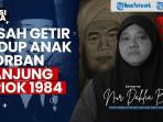Kisah Getir Anak Korban Tanjung Priok 1984: Beasiswa Hangus, PNS Pun Ditolak karena Nama ‘Biki’