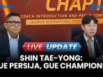 Shin Tae-yong Resmi Jadi Pelatih Persija, Janji Tak Khianati Kepercayaan Jakmania