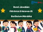 Simak-kunci-jawaban-Fikih-kelas-8-halaman-85-tentang-uji-kompetensi.jpg