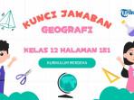 Simak-kunci-jawaban-Geaografi-kelas-12-halaman-181.jpg