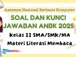 Soal-ANBK-SMA-2025-Materi-Literasi-Membaca-dan-Kunci-Jawaban.jpg