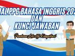 Soal-PPG-Bahasa-Inggris-2025-dan-Kunci-Jawaban-panduan-lolos-uji-kompentensi.jpg