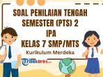 Soal-PTS-IPA-Kelas-7-Semester-2-Kurikulum-Merdeka.jpg