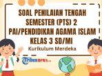 Soal-PTS-PAI-Kelas-3-Semester-2-Kurikulum-Merdeka.jpg