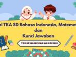 Soal-TKA-SD-Bahasa-Indonesia-Matematika-dan-Kunci-Jawaban-Tes-Kemampuan-Akademik.jpg