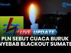 PLN Sebut Cuaca Buruk Biang Kerok Padamnya Aliran Listrik di Sebagian Sumatera