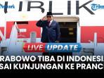 Momen Prabowo Tiba di Indonesia Usai Kunjungan ke Prancis: Disambut Gibran & Menhan Sjafrie