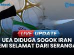 UEA Diduga Sogok Rp355,5 Triliun ke Iran Demi Hentikan Serangan, Abu Dhabi Langsung Membantah