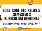 soal-BTQ-Kelas-5-Semester-2-Kurikulum-Merdeka-dan-Kunci-Jawaban-PAS-UAS-PAT-SAS-ew.jpg