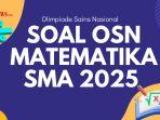 soal-OSN-Matematika-SMA-2025-dan-kunci-jawaban-Olimpiade-Sains-Nasional.jpg
