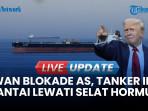 Lawan Blokade AS, Kapal Tanker Iran Tetap Melintas di Selat Hormuz