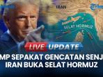 Trump Umumkan Gencatan Senjata dengan Iran, Selat Hormuz Bakal Dibuka