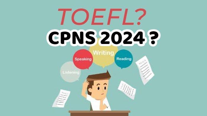 10 Instansi yang Tidak Butuh TOEFL di CPNS 2024, Ada Kemenkumham hingga Bawaslu