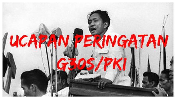 45 Ucapan Peringatan G30SPKI 2024 yang Berisi Doa dan Pesan Untuk Status Facebook dan WhatsApp