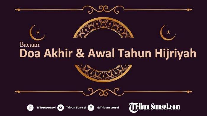 Bacaan Doa Akhir Tahun dan Awal Tahun untuk Umat Islam, Lengkap dengan Tulisan Latin dan Artinya