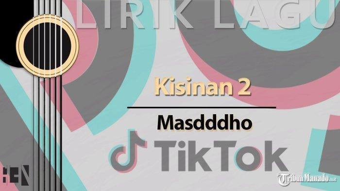 Lirik Lagu Kisinan 2 - Masdddho yang Viral di TikTok: Bola Bali Nggo Dolanan, Bola Bali Wes Kapusan