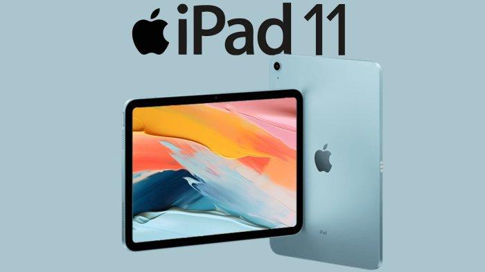 Simak bocoran spesifikasi hingga waktu peluncuran iPad Gen 11