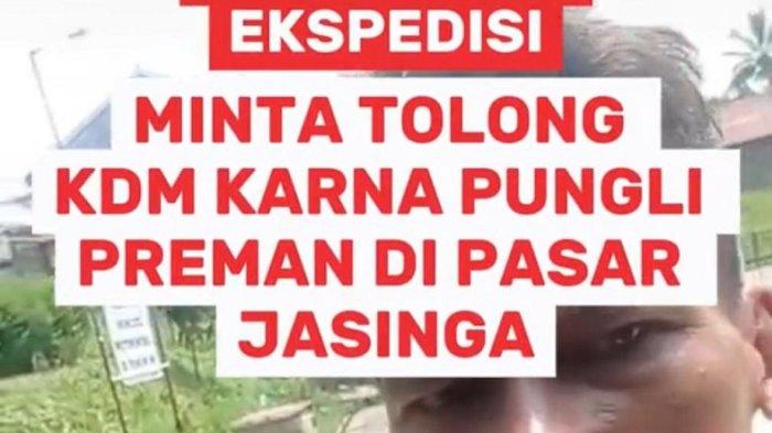 VIRAL PUNGLI - Viral di medsos, seorang sopir angkot minta tolong pada KDM agar menertibkan pungli preman di Pasar Jasinga.