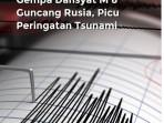 Rusia Gempa 8,6 Magnitudo, Berikut Estimasi Tsunami Tiba di Indonesia