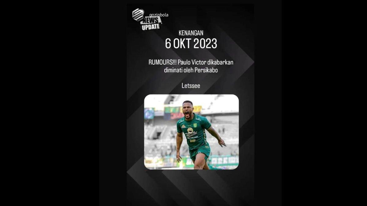 Rumor diminatinya striker Persebaya Surabaya, Paulo Victor yang kian terancam posisinya oleh Persikabo 1973.