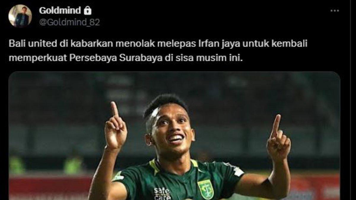 Rumor Persebaya Surabaya ingin memulangkan Irfan Jaya namun ditolak Bali United di putaran kedua Liga 1 2023.