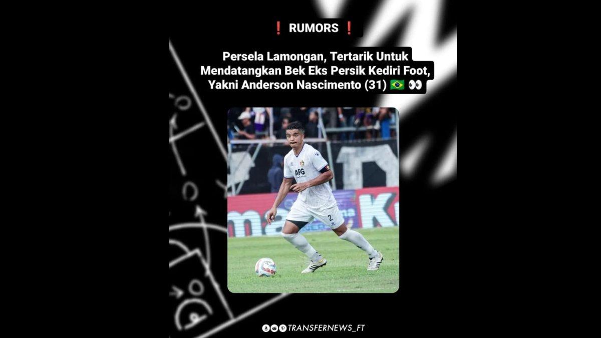 Rumor eks Persik Kediri asal Brasil, Anderson Nascimento yang dikabarkan masuk radar Persela Lamongan untuk gelaran Liga 2 2024. Sebelumnya, Anderson Nascimento sempat dikaitkan dengan Persebaya Surabaya setelah dilepas oleh Persik Kediri.