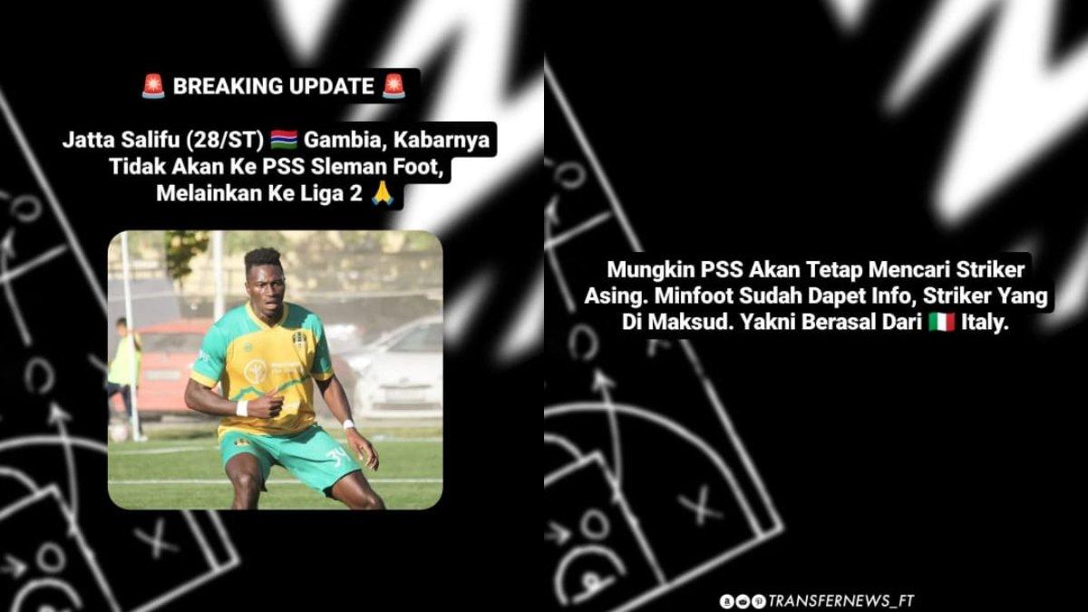 Sosok striker asal Gambia, yakni Salifu Jatta dikabarkan tak akan bergabung ke PSS Sleman meski telah tiba di Indonesia. Salifu Jatta justru condong bergabung ke klub Liga 2 2024, sedangkan PSS Sleman punya kandidatnya sendiri, yakni juru gedor asal Italia untuk Liga 1 2024.