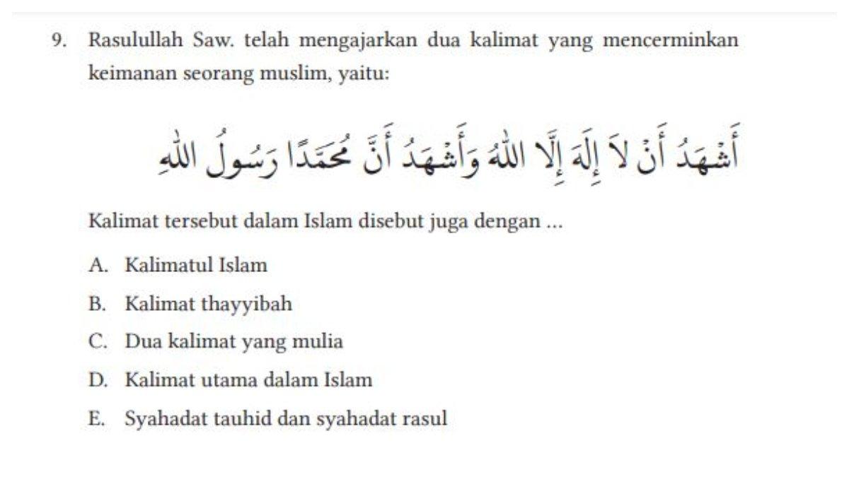 Soal Nomor 9 terdapat kalimat yang telah diajarkan oleh Rasulullah SAW, mencerminkan
keimanan seorang muslim yang terdapat pada halaman 66.