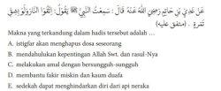 Soal Pilihan Ganda Nomor 5 berupa Potongan Hadis, dan siswa diminta untuk menjawab apa makna yang ada dalam hadis tersebut.