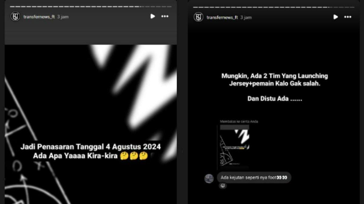 Tangkap layar story Instagram akun seputar bursa transfer pemain Liga Indonesia, @transfernews_ft, Rabu (31/7/2024). Dijelaskan akan ada tim yang launching tim dan jersey pada tanggal 4 Agustus 2024 dan ada sosok perkenalan pemain baru.