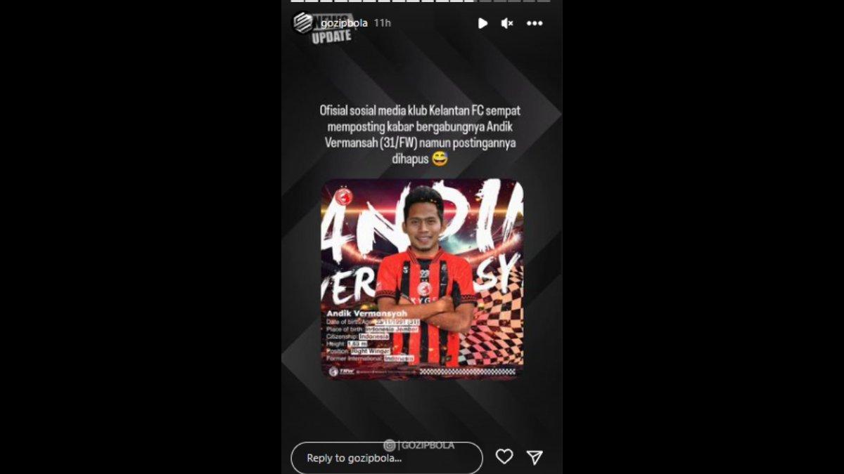 Klub Liga Malaysia, yakni Kelantan FC sempat mengumumkan sosok Andik Vermansyah sebagai rekrutan anyarnya di musim ini sebelum akhirnya dihapus.