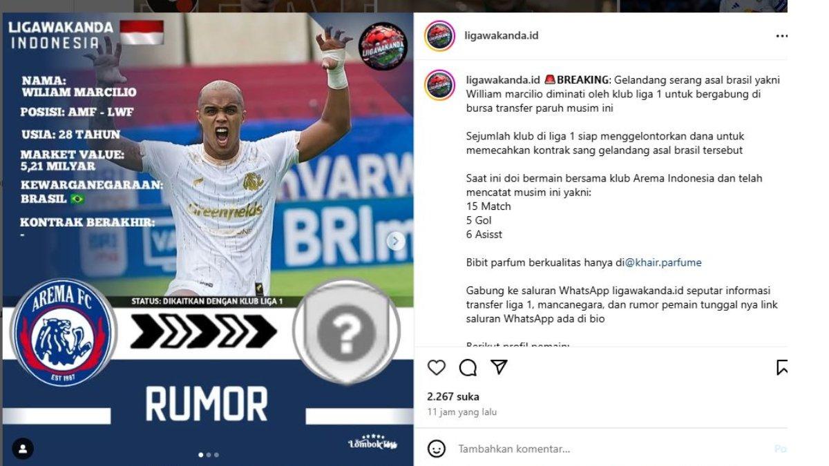 Unggahan akun gosip sepak bola yang menyatakan bahwa Wiliam Marcilio diminati banyak klub di Liga 1 oleh akun @ligawakanda.id pada Selasa (24/12/2024).